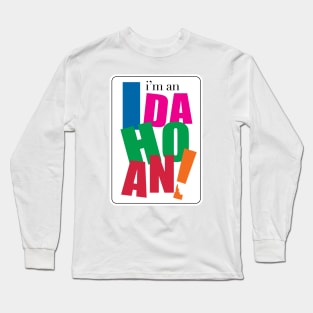 I'm an Idahoan Long Sleeve T-Shirt